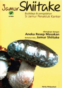 Jamur shiitake: budidaya dan pengolahan si jamur penakluk kanker