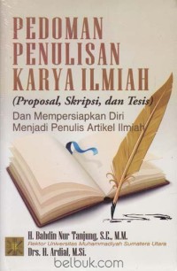 Pedoman penulisan karya ilmiah (proposal, skripsi, dan tesis) dan mempersiapkan diri menjadi penulis artikel