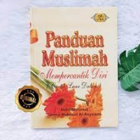 Panduan muslimah mempercantik diri : cantik luar dalam