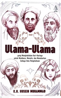 Ulama-Ulama yang Menghabiskan Hari-Harinya untuk Membaca, Menulis dan Menebarkan Cahaya Ilmu Pengetahuan