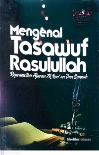 Mengenal Tasawuf Rasullah Representasi Ajaran Al-Qur'an dan Sunnah