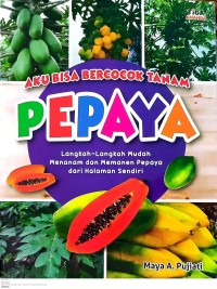 Aku Bisa Bercocok Tanam Pepaya
