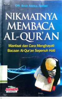 Nikmatnya Membaca Al-Quran : manfaat dan cara menghayati Al-Quran sepenuh hati
