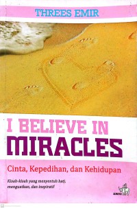 I Believe in Miracles : cinta kepedihan dan kehidupan