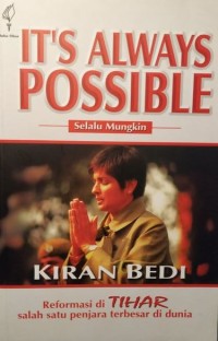 It's always possible = selelu mungkin : reformasi di Tihar salah satu penjara terbesar di dunia: penerjemah dan pengantar, A. Rahman Zainuddin