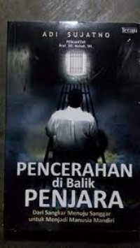 Pencerahan di balik penjara: dari sangkar menuju sanggar untuk menjadi manusia mandiri