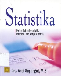 Statistika : dalam kajian deskriptif, inferensi, dan nonparametrik