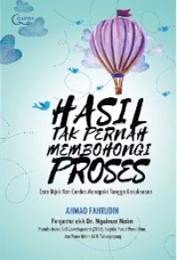 Hasil tak pernah membohongi proses