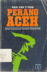 Perang Aceh: Kisah Kegagalan Snouck Hurgronje