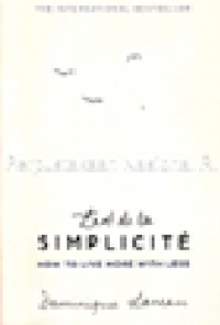 L'art de la simplicite : how to live more with less