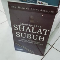 Menciptakan shalat subuh : sebagai ibadah agung orang - orang yang beruntung