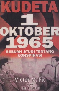 Kudeta 1 oktober 1965: sebuah studi tentang konspirasi