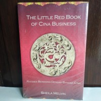 The little red book of cina business: rahasia berbisnis dengan bangsa cina