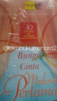 Bunga cinta malam pertama : 30 pesan kenabian untuk kedua mempelai di jejak awal pernikahan