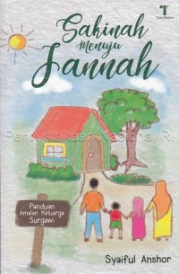 Sakinah menuju Jannah : panduan amalan keluarga surgawi