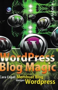 Wordpress blog magic: cara cepat membuat blog dengan wordpress