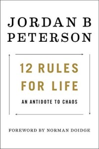 12 rules for life : an antidote to chaos