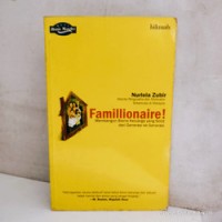 Famillionaire!: membangun bisnis keluarga yang solid dari generasi ke generasi