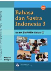 Bahasa dan Sastra Indonesia 3 untuk Kelas IX SMP dan MTs