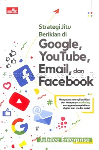 Strategi jitu beriklan di google, youtube, email, dan facebook
