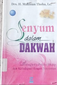 Senyum dalam dakwah: bahagianya prilaku hidup dan kehidupan dengan senyuman