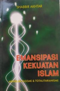 Emansipasi kekuatan islam  menolak fasime & totalitarianisme
