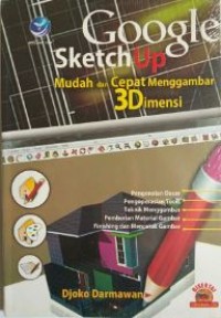 Google sketchup: mudah dan cepat menggambar 3 dimensi