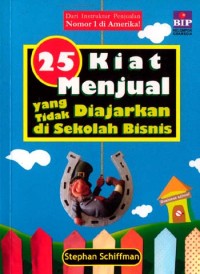 25 kiat menjual yang tidak diajarkan di sekolah bisnis