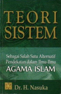 Teori sistem: sebagai salah satu alternatif pendekatan dalam ilmu - ilmu agama islam