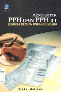 Pengantar PPh dan PPh pasal 21 lengkap dengan undang-undang