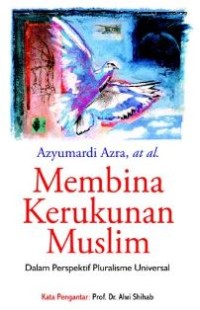 Membina Kerukunan Muslim dalam Pespektif Pluralisme Universal