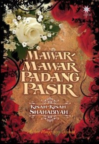 Kisah shahabiyah : mawar-mawar padang pasir