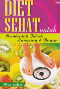 Diet sehat untuk membentuk tubuh langsing & bugar