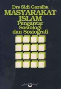 Masyarakat islam : pengantar sosiologi dan sosiografi
