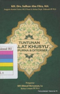 Tuntunan shalat khusyu, sempurna & diterima