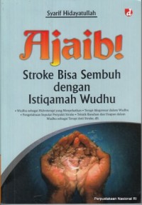 Ajaib! : stroke bisa sembuh dengan istiqamah wudhu