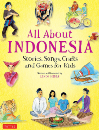 All about Indoneisa : stories, song, crafts and games for kids