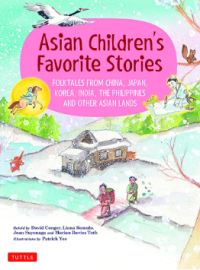 Asian children favorite stories : folktales from China, Japan, Korea, India, the Philippines land