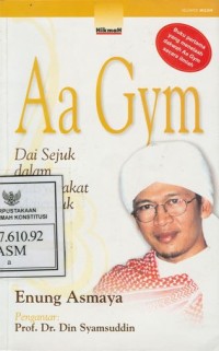 Aa Gym : dai sejuk dalam masyarakat majemuk