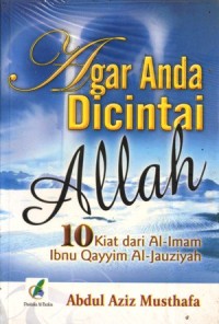 Agar anda dicintai Allah : 10 kiat dari Imam Ibnu Qayyim al-Jauziyah