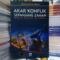 Akar konflik sepanjang zaman : elaborasi pemikiran ibn Khaldun