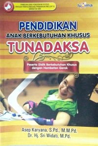 Pendidikan Anak Berkebutuhan Khusus Tunadaksa : Peserta Didik Berkebutuhan Khusus dengan Hambatan Gerak