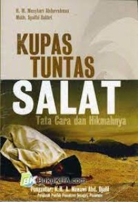 Kupas tuntas salat : tata cara dan hikmahnya