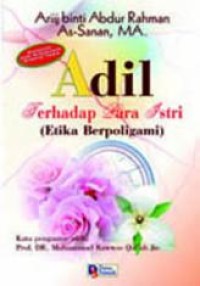 Adil terhadap para istri : etika berpoligami