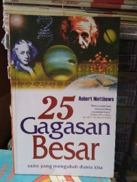 25 gagasan besar: sains yang mengubah dunia kita