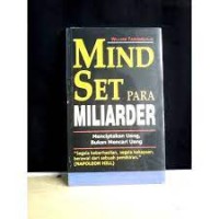 Mind set para miliarder menciptakan uang, bukan mencari uang