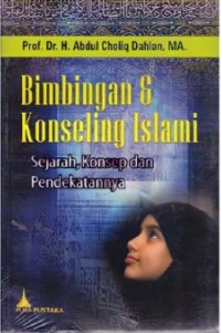 Bimbingan dan konseling islami : sejarah, konsep dan pendekatannya