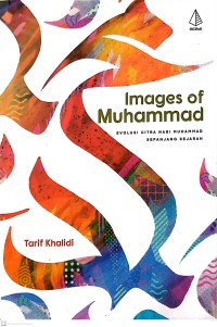 Images of Muhammad : Evolusi Citra Nabi Muhammad Sepanjang Sejarah