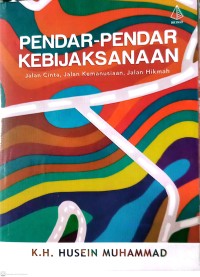Pendar-Pendar Kebijaksanaan : Jalan Cinta, Jalan Kemanusiaan, Jalan Hikmah