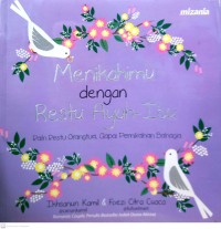 Menikahimu dengan restu ayah-ibu : raih restu orangtua, gapai pernikahan bahagia
